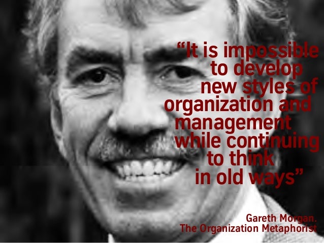Gareth Morgan. The Organization Metaphorist