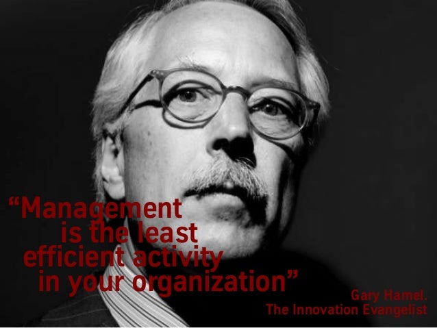 gary hamel the innovation evangelist gary hamel
