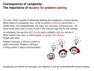 Consequences of complexity:
The importance of mastery for problem-solving
The only “thing” capable of effectively dealing ...