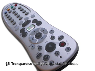 §5 Transparenz: Intelligenzfluss statt Machtstau
§5
                           35                 © BBTN – All rights reserved
 