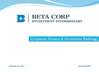 [Corporate Finance & Investment Banking] September 29, 2011 Sofia, BULGARIA 