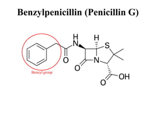 Benzylpenicillin (Penicillin G)
Benzyl group
 