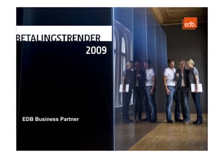 2009




EDB Business Partner
 