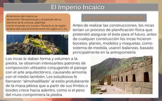 El Imperio Incaico
Al territorio del mismo se
denominó Tahuantinsuyo y al período de su
dominio se le conoce, además,
como...