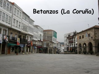 Betanzos (La Coruña) 