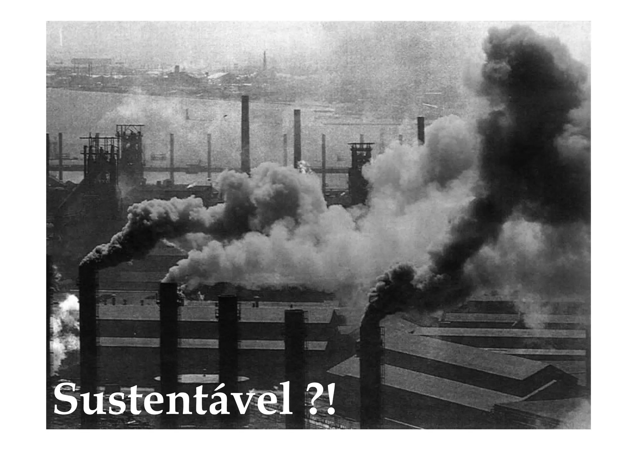 Fabrica poluindo – chinesa

  SUSTENTÁVEL


Sustentável ?!
 