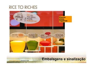 Elimine
                                                 pistas
                                                 negativas




Fabio Tadashi Suzaki copyright © 2008
                                        Embalagens e sinalização
 