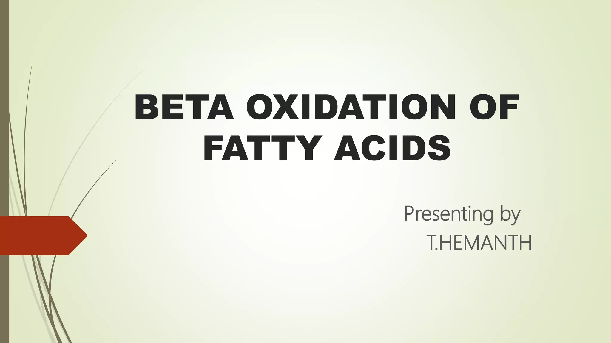 Beta oxidation of fatty acids | PPTX