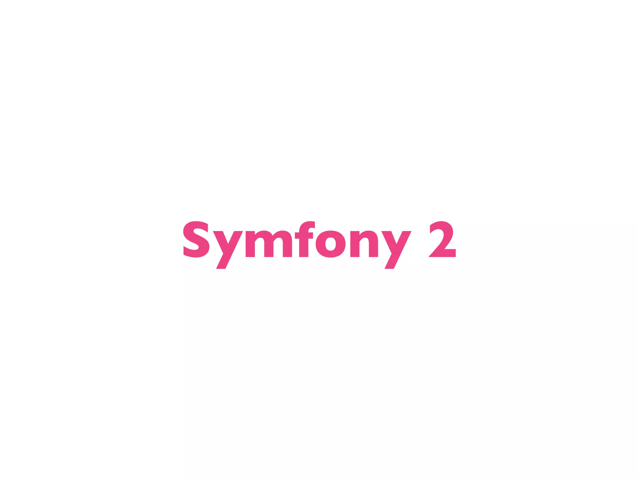 Symfony 2 