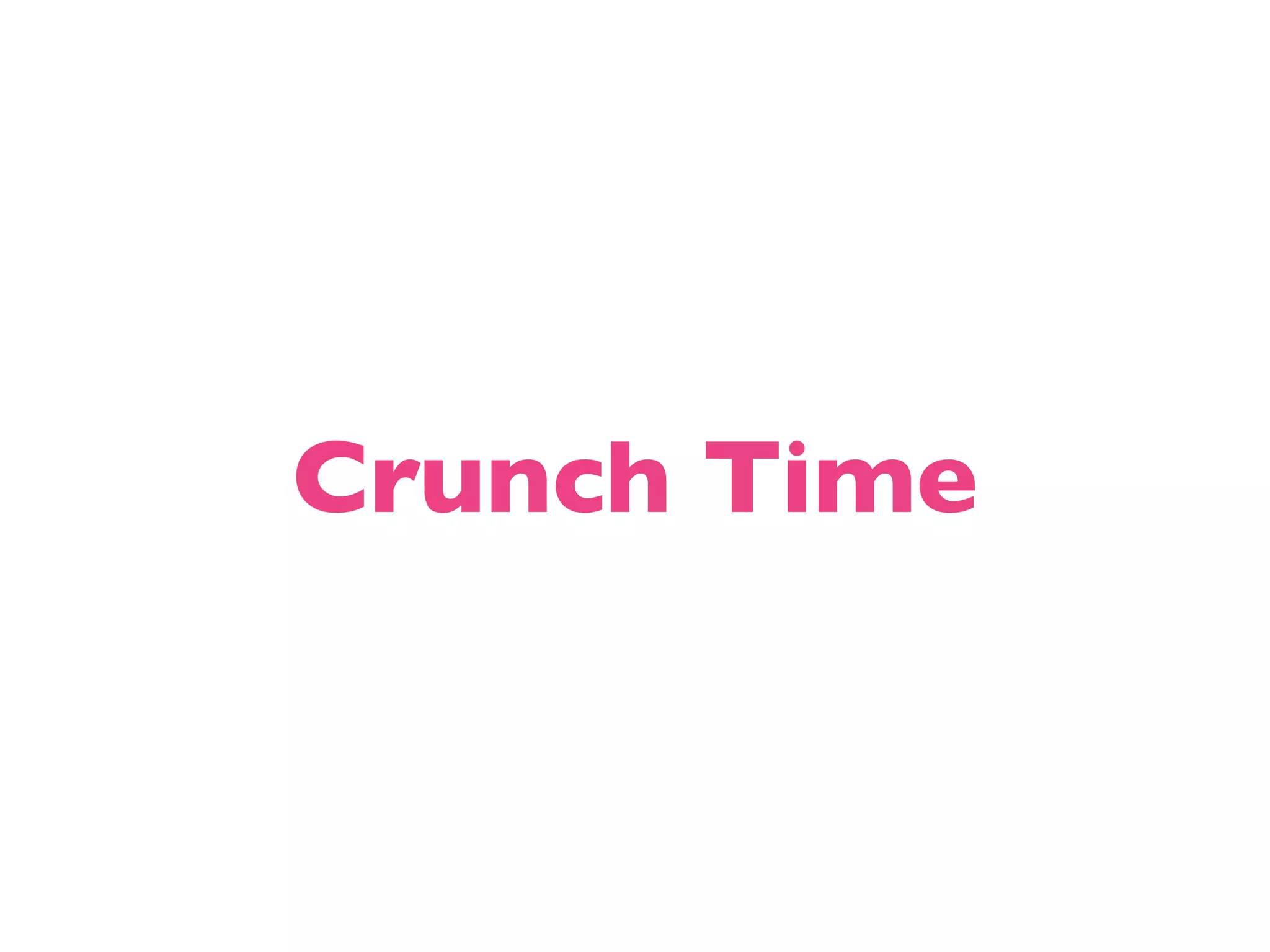 Crunch Time 
