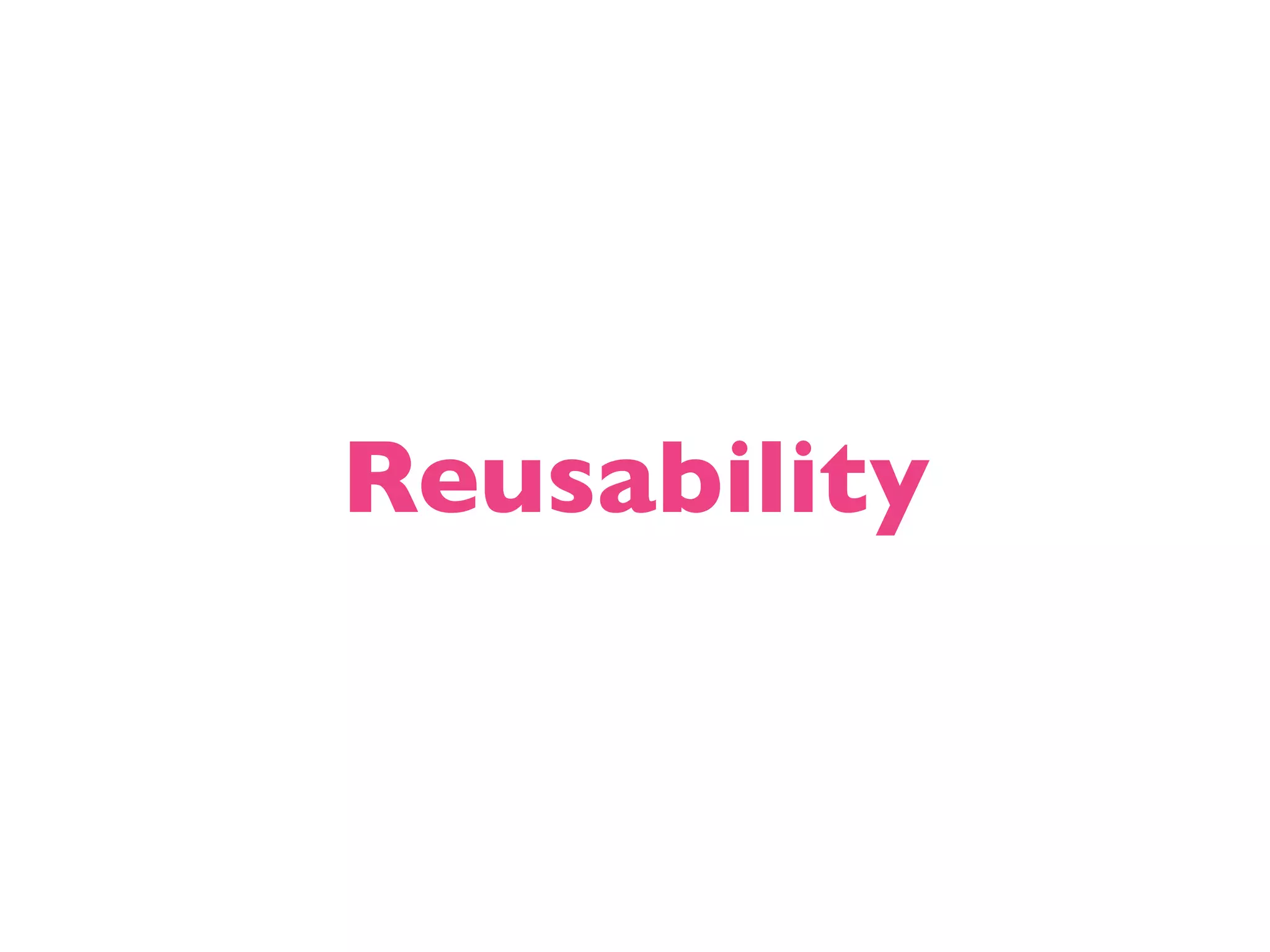 Reusability 