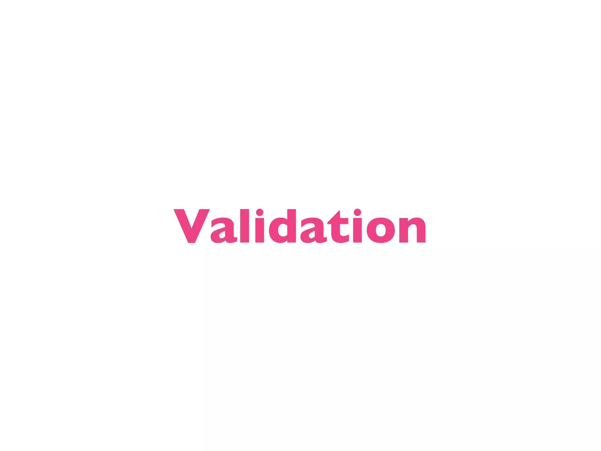 Validation 