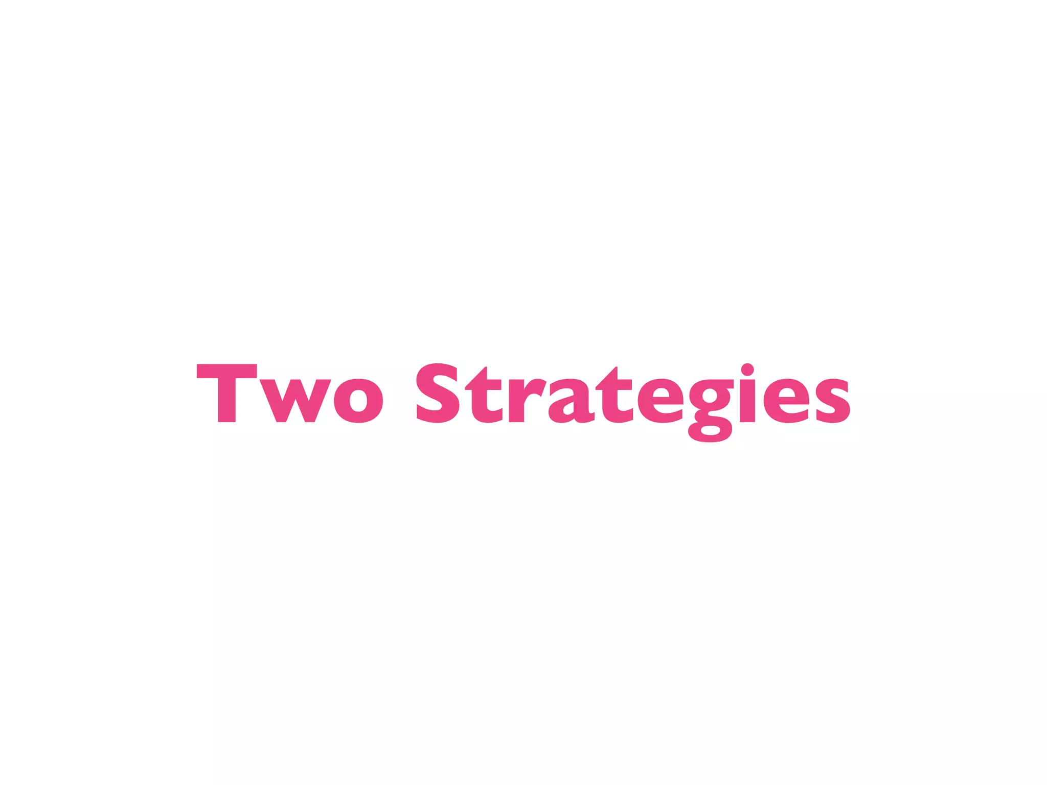 Two Strategies 