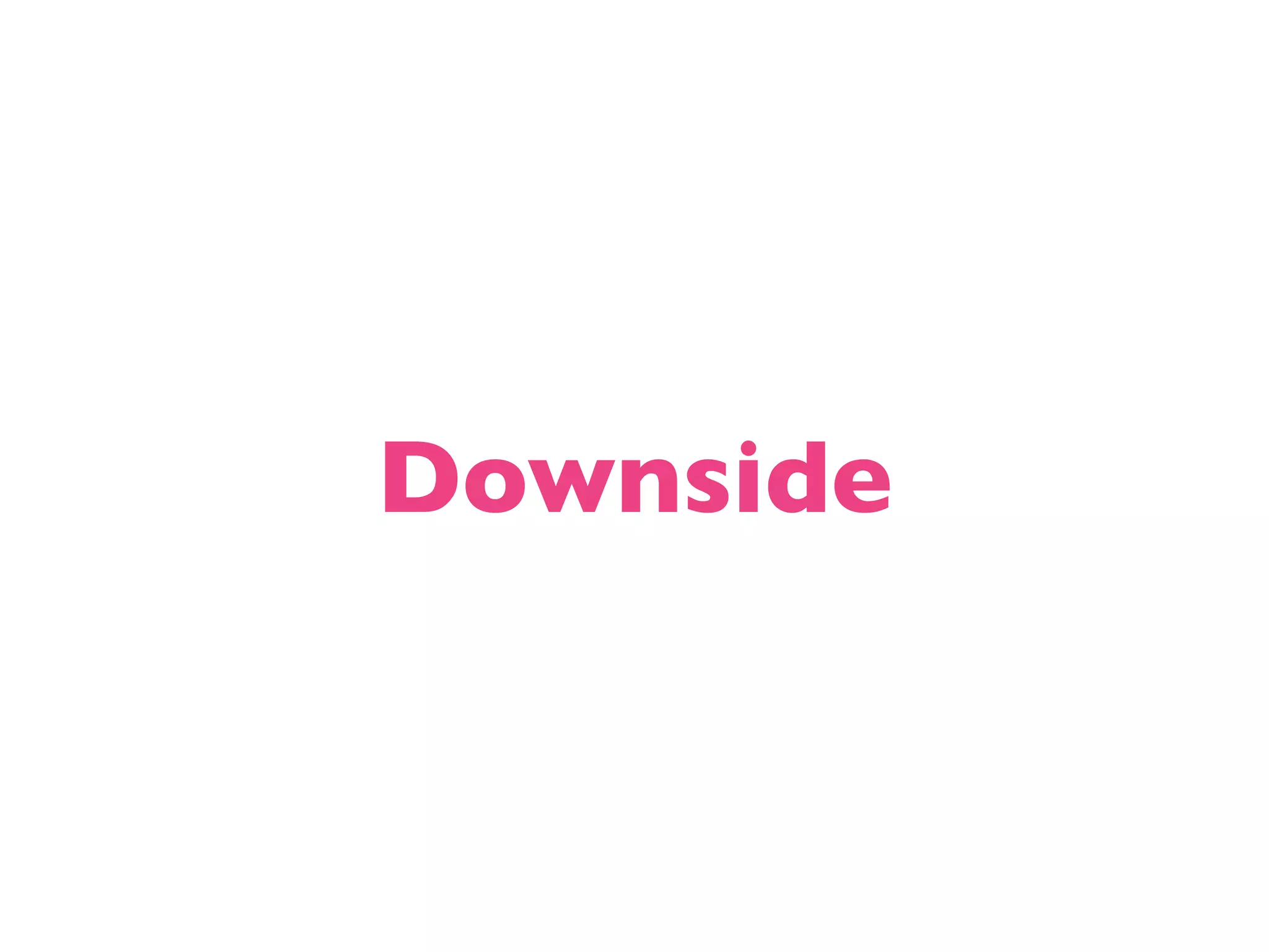 Downside 