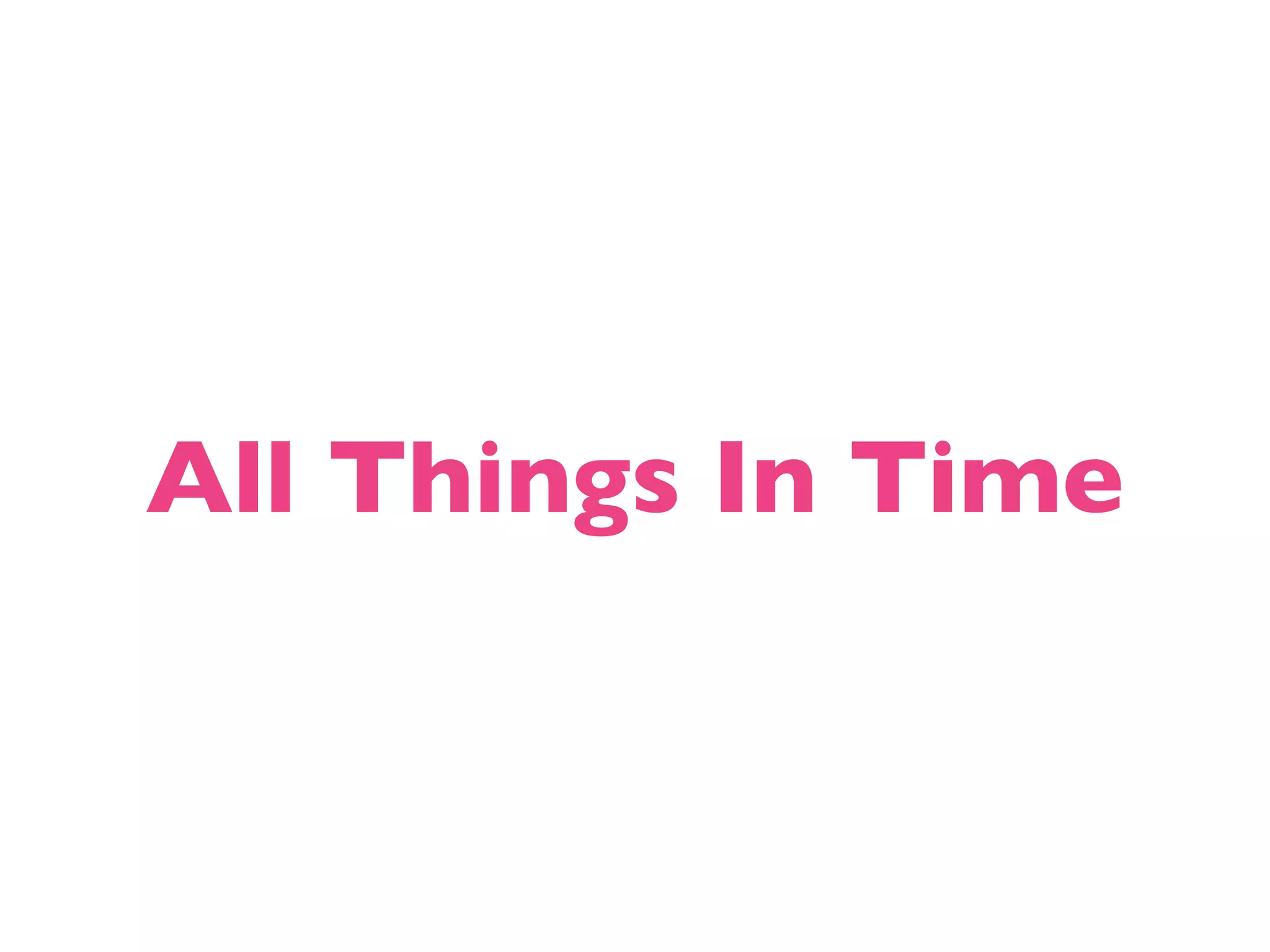 All Things In Time 