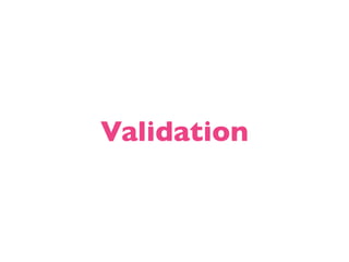 Validation
 