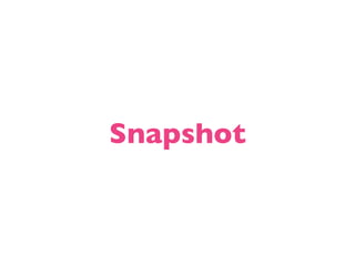 Snapshot
 