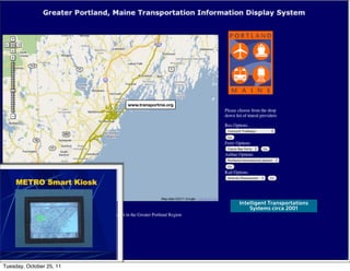 www.transportme.org




                                                Intelligent Transportations
                                                    Systems circa 2001




Tuesday, October 25, 11
 