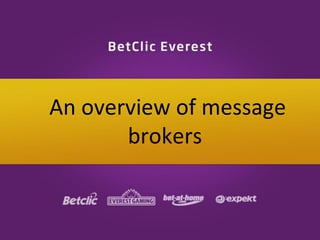 An overview of message
brokers

 