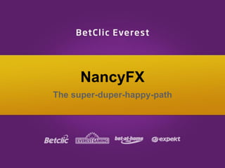 NancyFX
The super-duper-happy-path
 