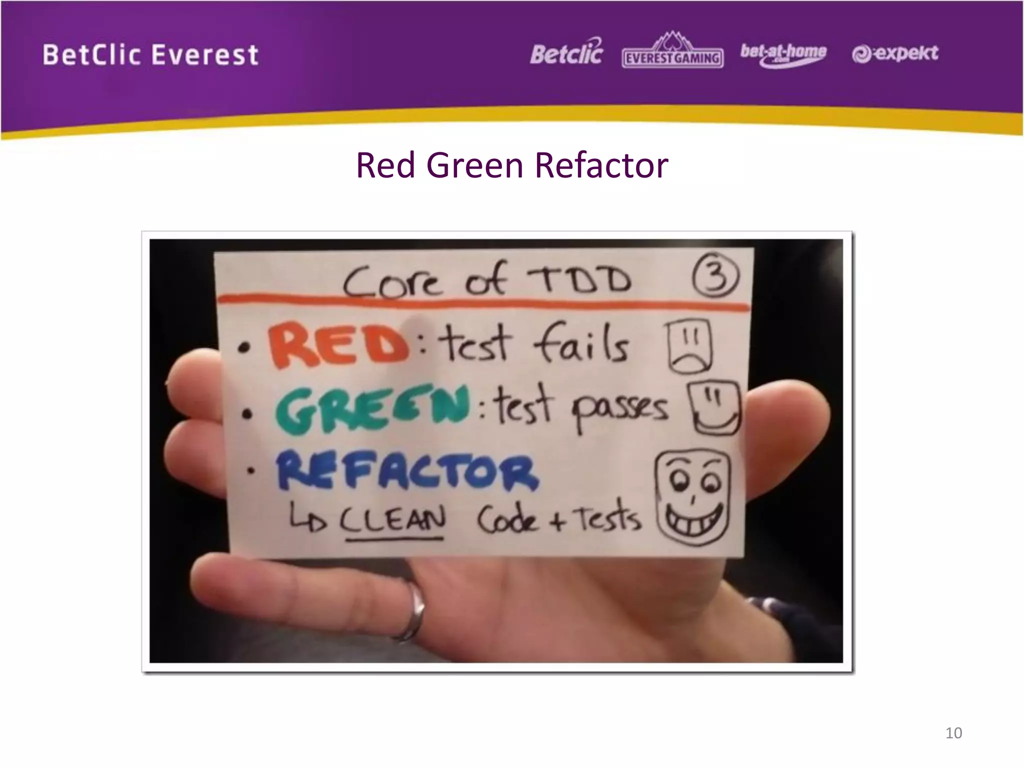 Red Green Refactor

10

 