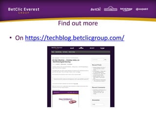 Find out more
• On https://techblog.betclicgroup.com/
 