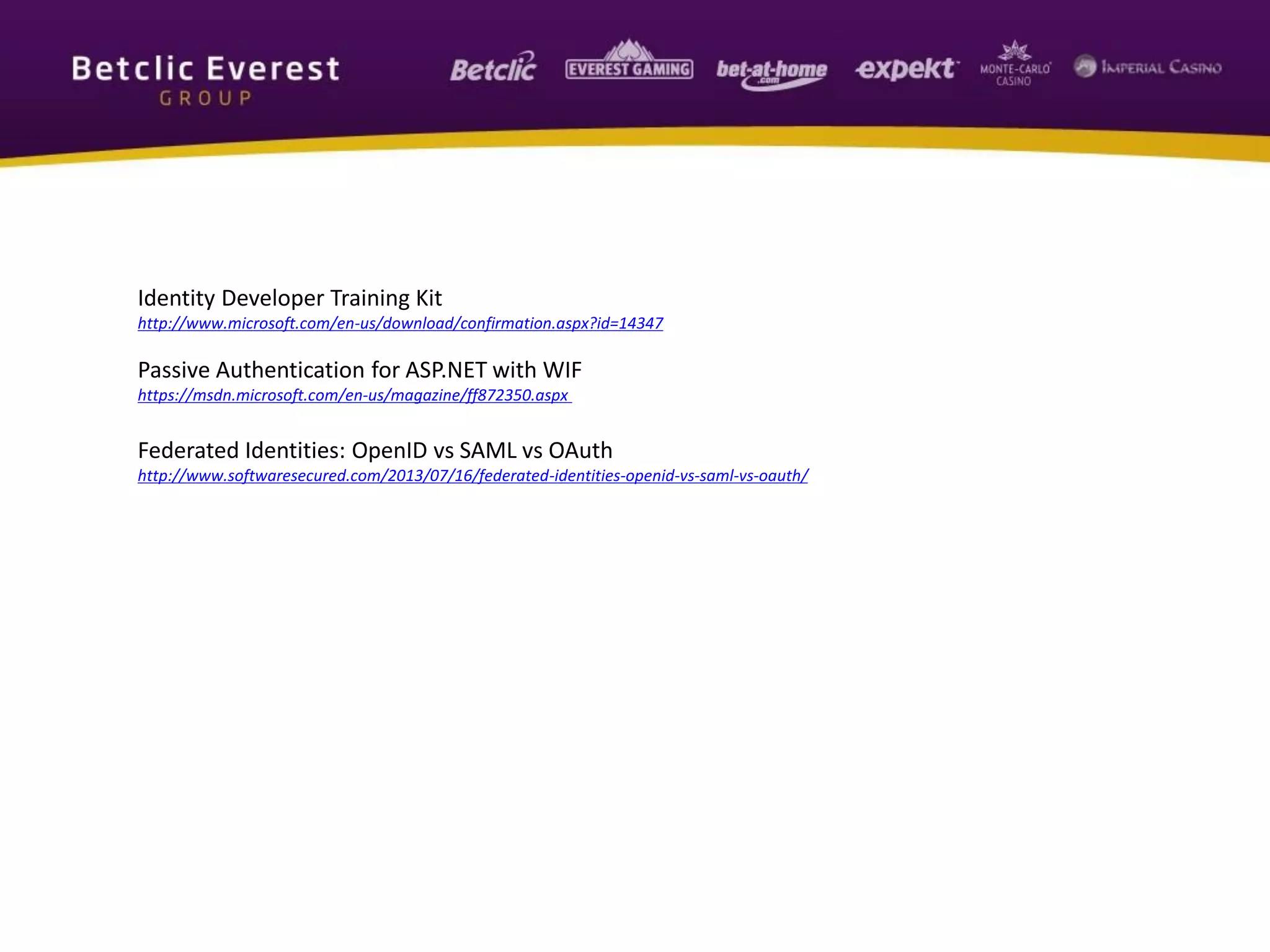 Identity Developer Training Kit
http://www.microsoft.com/en-us/download/confirmation.aspx?id=14347
Passive Authentication for ASP.NET with WIF
https://msdn.microsoft.com/en-us/magazine/ff872350.aspx
Federated Identities: OpenID vs SAML vs OAuth
http://www.softwaresecured.com/2013/07/16/federated-identities-openid-vs-saml-vs-oauth/
 