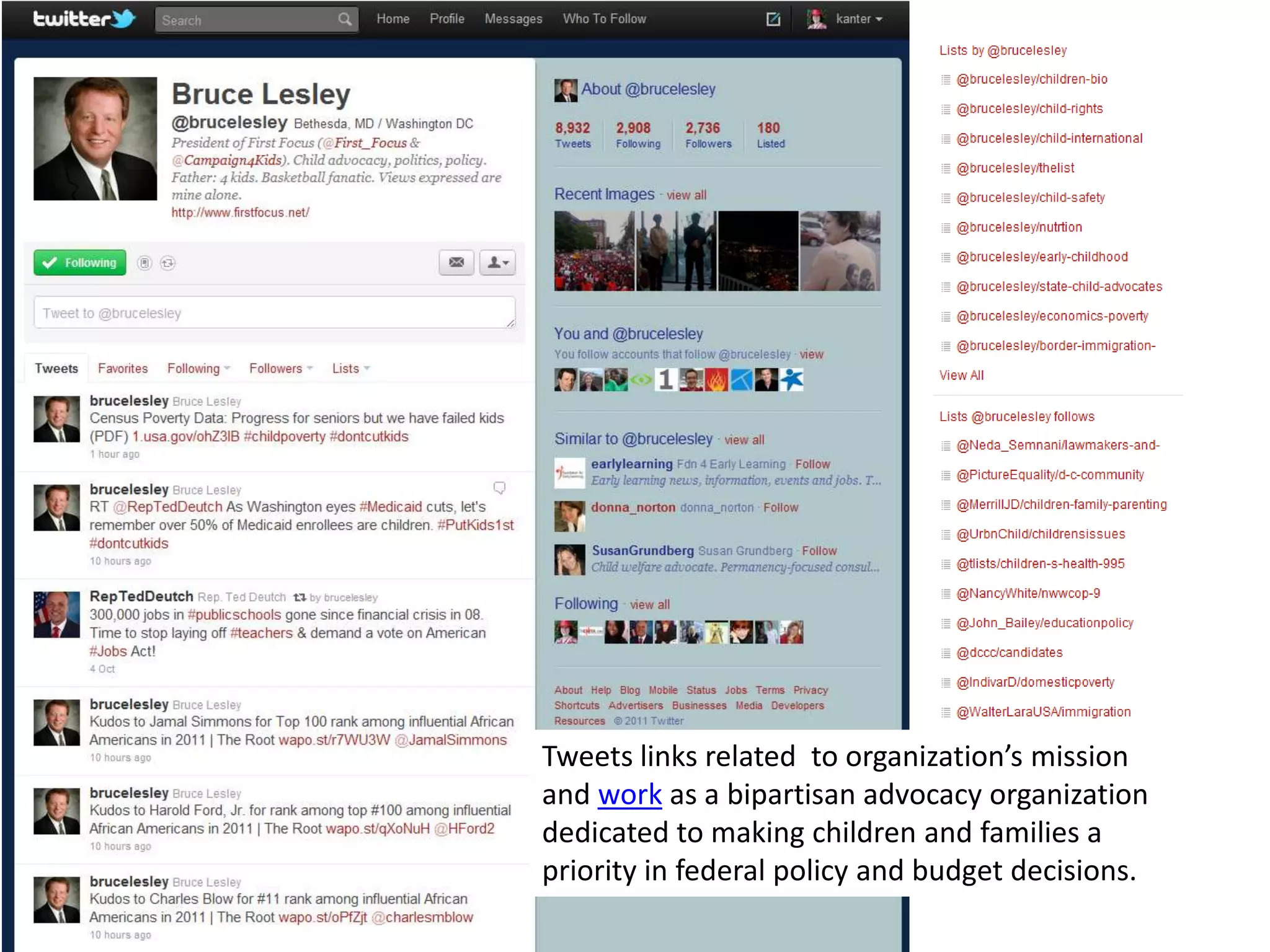 Tweets links related to organization’s mission
and work as a bipartisan advocacy organization
dedicated to making children and families a
priority in federal policy and budget decisions.
 