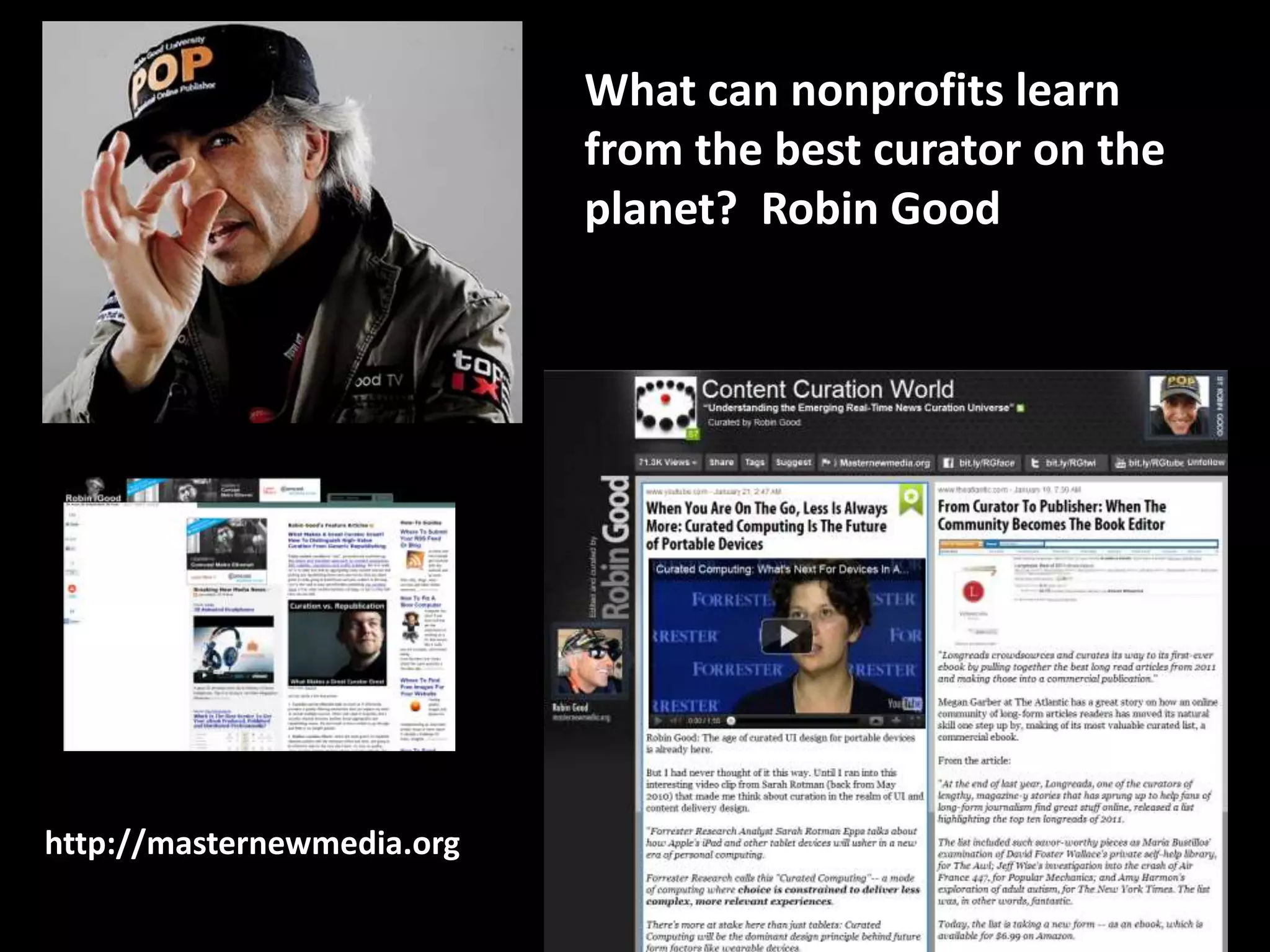 What can nonprofits learn
                            from the best curator on the
                            planet? Robin Good




http://masternewmedia.org
 