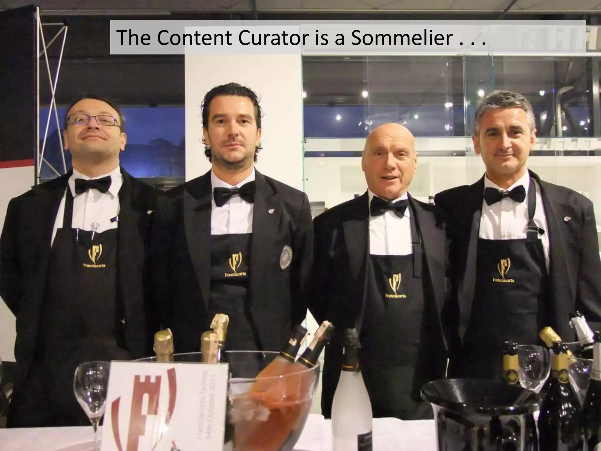 The Content Curator is a Sommelier . . .
 