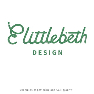 Examples of Lettering and Calligraphy
 