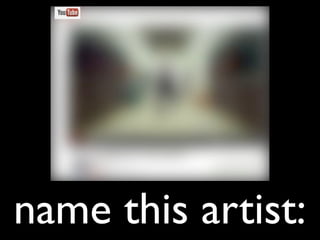 name this artist:
 