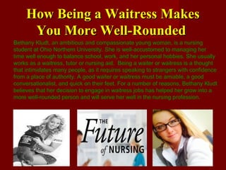 How Being a Waitress MakesHow Being a Waitress Makes
You More Well-RoundedYou More Well-Rounded
Bethany Kludt, an ambitiou...