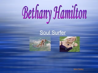 Bethany Hamilton Soul Surfer Mimi Dailey 