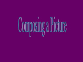 Composing a Picture 
