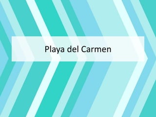 Playa del Carmen
 