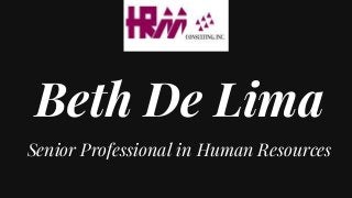 Beth De Lima
Senior Professional in Human Resources
 