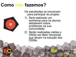 Informações sobre ativismo local;