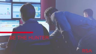 BE THE HUNTER
 