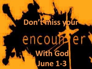 Don’t miss your


   With God
   June 1-3
 