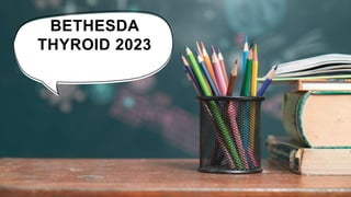 BETHESDA
THYROID 2023
 
