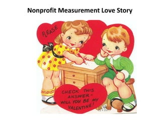 Nonprofit Measurement Love Story
 