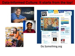 Data-Informed Culture: It starts from the top!




                         Do Something.org
 
