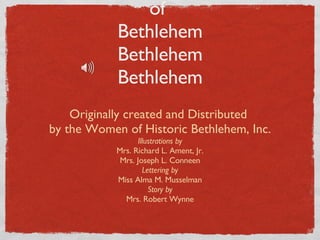 The ABC’s  of  Bethlehem Bethlehem Bethlehem ,[object Object],[object Object],[object Object],[object Object],[object Object],[object Object],[object Object],[object Object],[object Object]