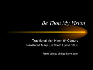 Be thou my vision ***