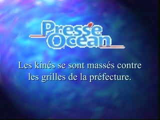 Les kinés se sont massés contre
  les grilles de la préfecture.
 