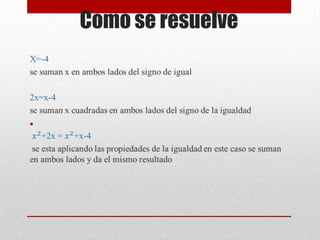 Como se resuelve
•