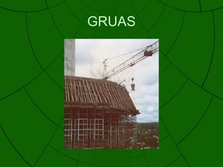 GRUAS
 
