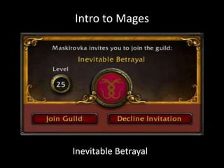 Intro to Mages




Inevitable Betrayal
 