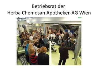Betriebsrat der
Herba Chemosan Apotheker-AG Wien
 